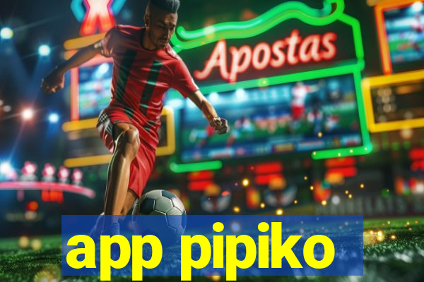 app pipiko